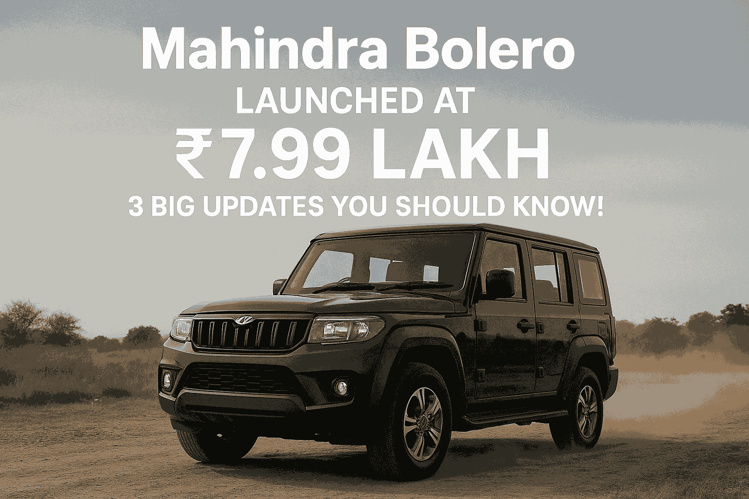 Mahindra Bolero launched at ₹7.99 lakh